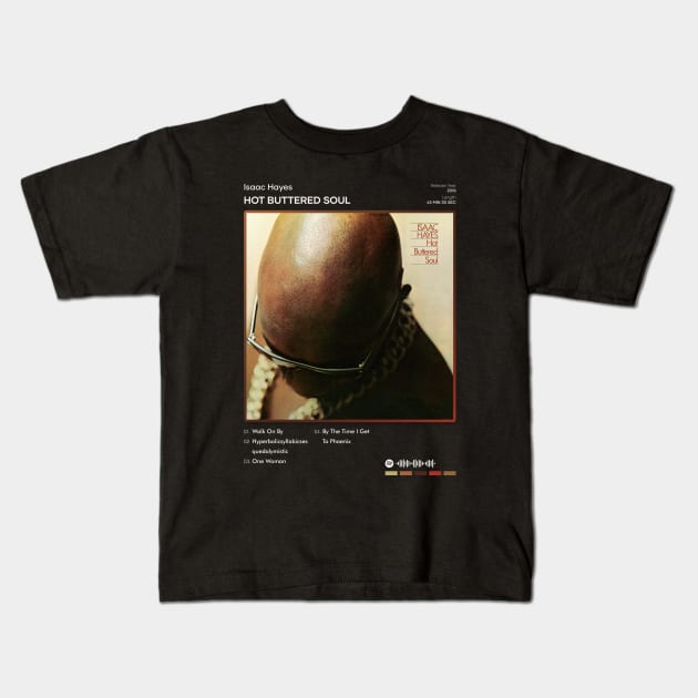 Isaac Hayes - Hot Buttered Soul Tracklist Album Kids T-Shirt by 80sRetro